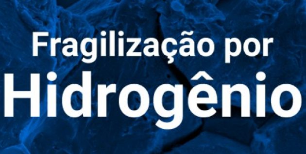 O que é fragilização por hidrogênio?